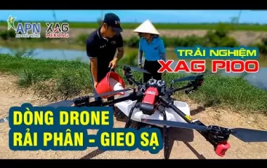 Trải nghiệp XAG P100 - Dòng Drone rải phan-gieo sạ